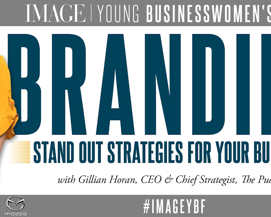 Join us for our IMAGE Young Businesswomen’s Forum: Branding – Stand out strategies for your business