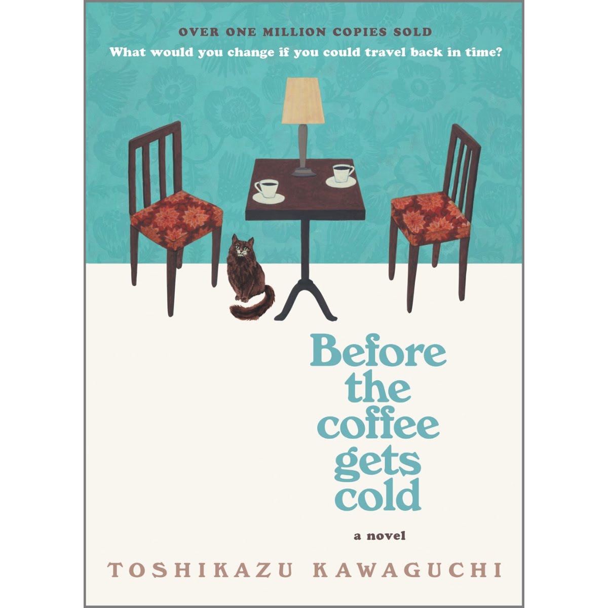 Before the Coffee Gets Cold by Toshikazu Kawaguchi, €11.59, Easons