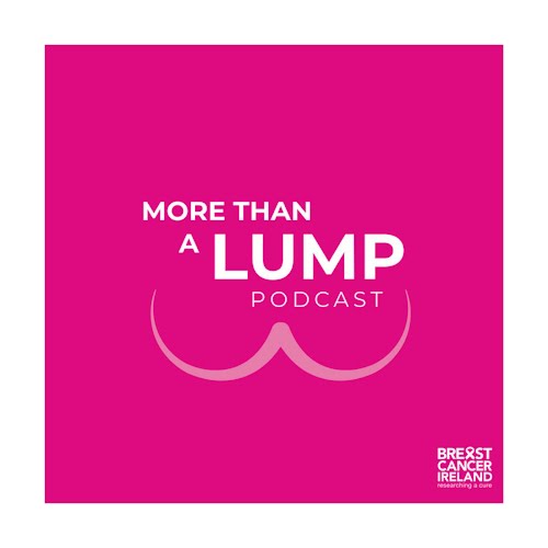 Breast Cancer Ireland's More Than A Lump Podcast