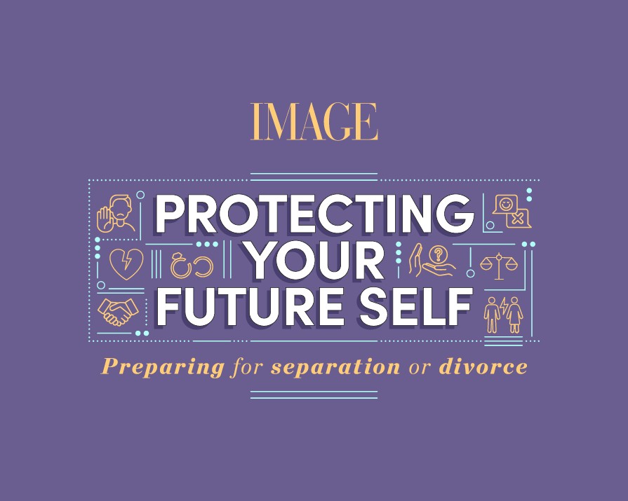 Protecting Your Future Self: Preparing for separation or divorce