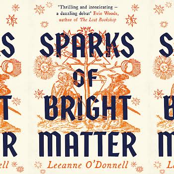 Sparks of Bright Matter by Leeanne O'Donnell