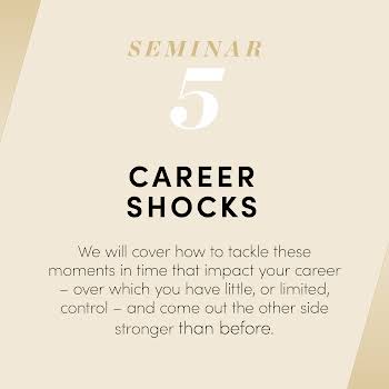 THE CAREER COACH: Seminar 5 Your Career Shocks