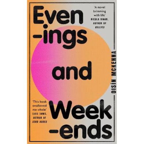 Evenings and Weekends by Oisin McKenna, €16.99, O’Mahony’s