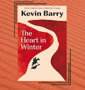 Read an extract from Kevin Barry’s new title, The Heart in Winter