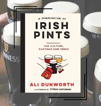 Ali Dunworth Compendium of Irish Pints