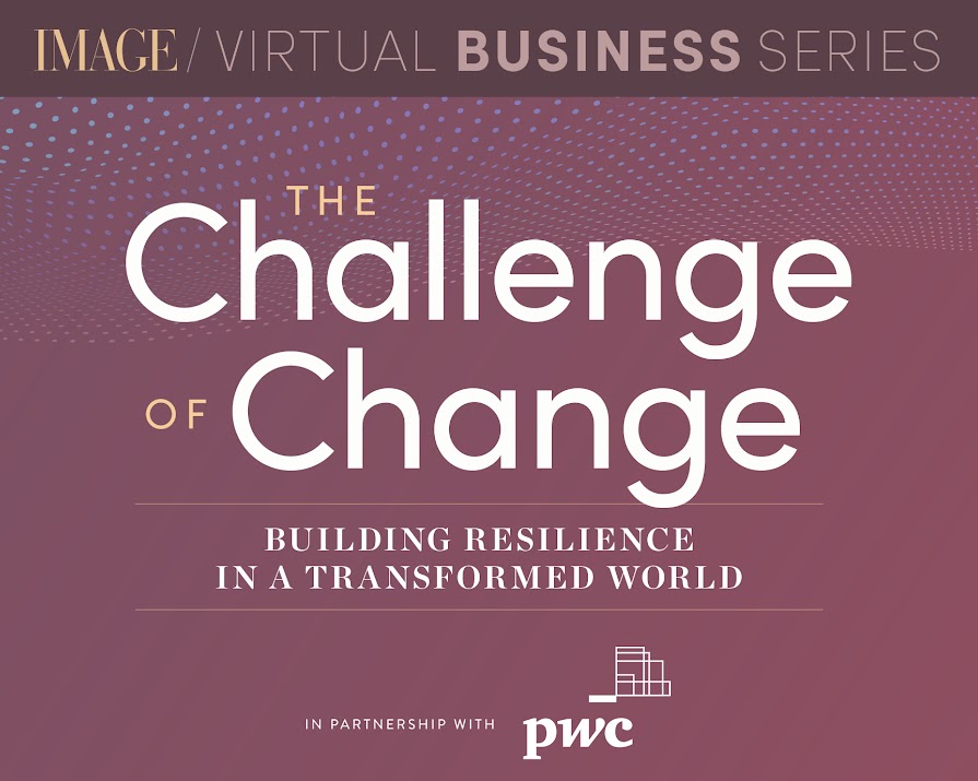 The Challenge of Change: Join industry leaders for a conversation on building resilience in a transformed world