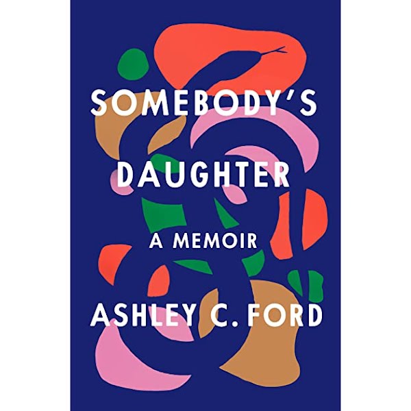Somebody's Daughter: A Memoir by Ashley C. Ford, €18.99