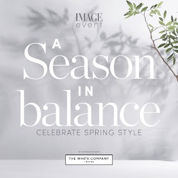 IMAGE x The White Company Event: A Season in Balance: Celebrate Spring style!
